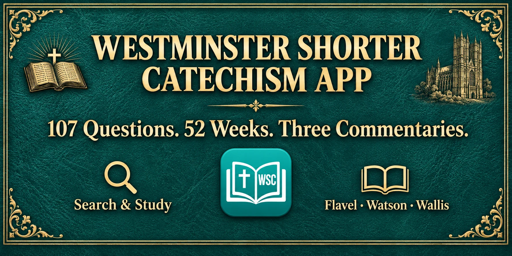 Westminster Shorter Catechism App: 107 questions, 52 weeks, and three commentaries — Flavel, Watson, and Wallis